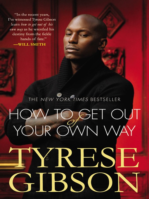 Title details for How to Get Out of Your Own Way by Tyrese Gibson - Wait list